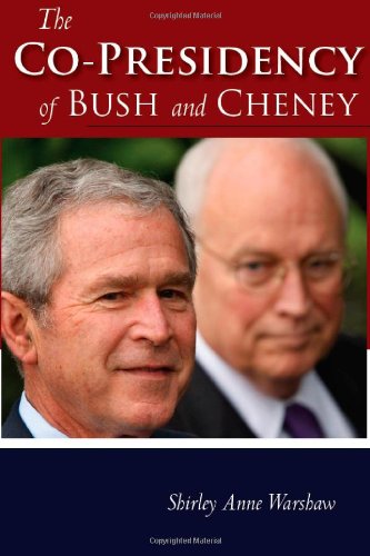 The co-presidency of Bush and Cheney
