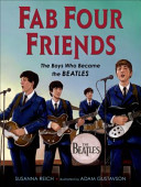 Fab Four Friends: The Boys Who Became Beatles