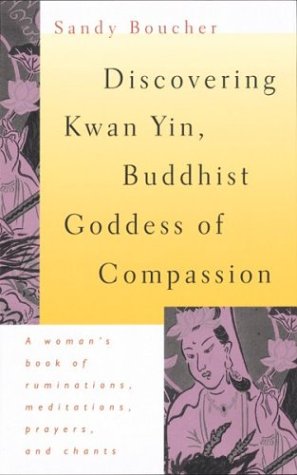 Discovering Kwan Yin, Buddhist goddess of compassion