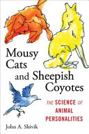 Mousy Cats and Sheepish Coyotes: The Science of Animal Personalities