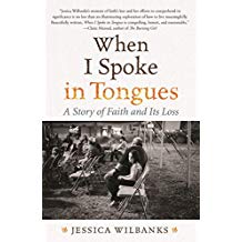 When I Spoke in Tongues: A Story of Faith and Its Loss