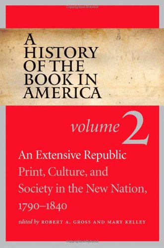 A History of the Book in America An Extensive Republic