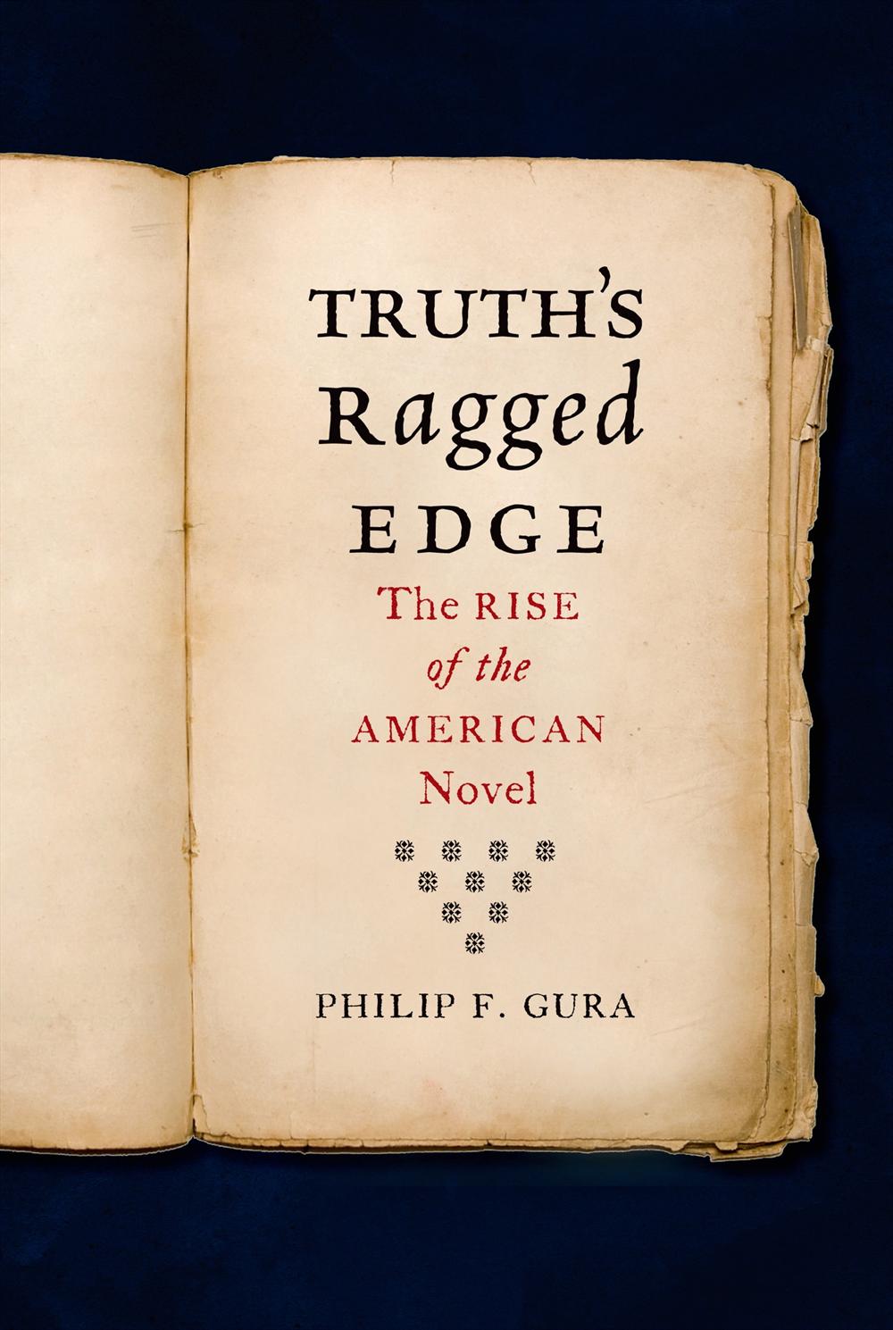 Truth's Ragged Edge: The Rise of the American Novel