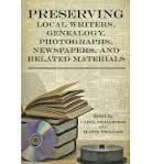 Preserving Local Writers, Genealogy, Photographs, Newspapers, and Related Materials