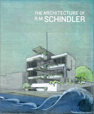 The architecture of R. M. Schindler