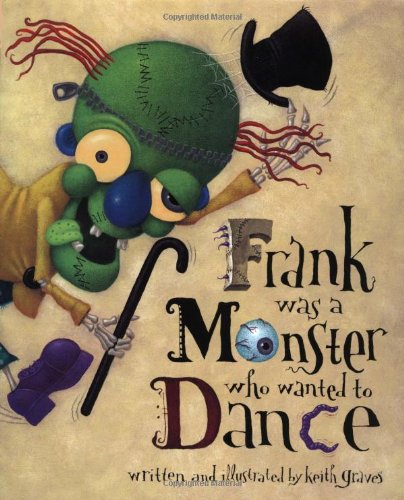 Frank Was a Monster Who Wanted to Dance