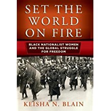 Set the World on Fire: Black Nationalist Women and the Global Struggle for Freedom
