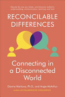 Reconcilable Differences: Connecting in a Disconnected World