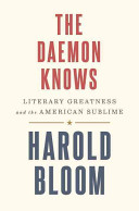 The Daemon Knows: Literary Greatness and the American Sublime