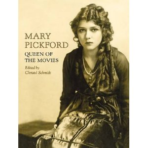 Mary Pickford: Queen of the Movies