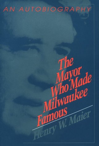 The mayor who made Milwaukee famous