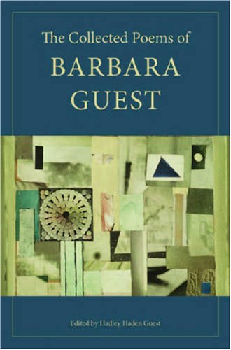 The collected poems of Barbara Guest