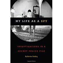 My Life as a Spy: Investigations in a Secret Police File