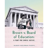 Brown v. Board of Education: A Fight for Simple Justice