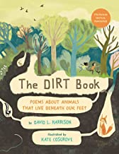 The Dirt Book: Poems About Animals That Live Beneath Our Feet