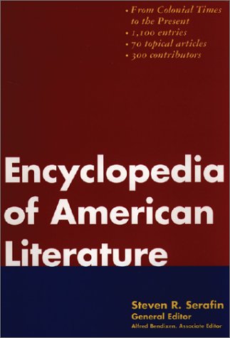 Encyclopedia of American literature / Steven R. Serafin, general editor; Alfred Bendixen, associate editor