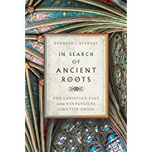 In Search of Ancient Roots: The Christian Past and the Evangelical Identity Crisis
