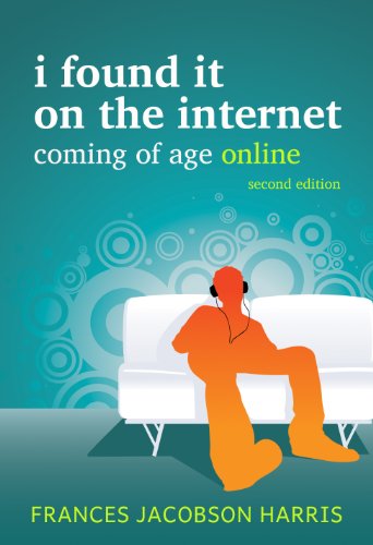 I Found It on the Internet, Coming of Age Online, Second Edition