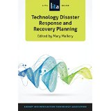 Technology Disaster Response and Recovery Planning: A LITA Guide