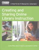 Creating and Sharing Online Library Instruction: A How-To-Do-It Manual for Librarians