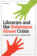 Libraries and the Substance Abuse Crisis: Supporting Your Community