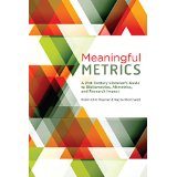 Meaningful Metrics: A 21st Century Librarian's Guide to Bibliometrics, Altmetrics, and Research Impact