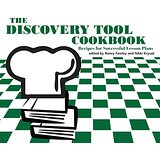 The Discovery Tool Cookbook: Recipes for Successful Lesson Plans