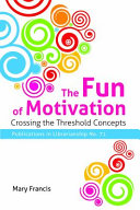 The Fun of Motivation: Crossing the Threshold Concepts