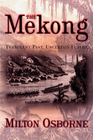 The Mekong, turbulent past, uncertain future