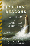 Brilliant Beacons: A History of the American Lighthouse