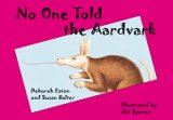 No one told the aardvark