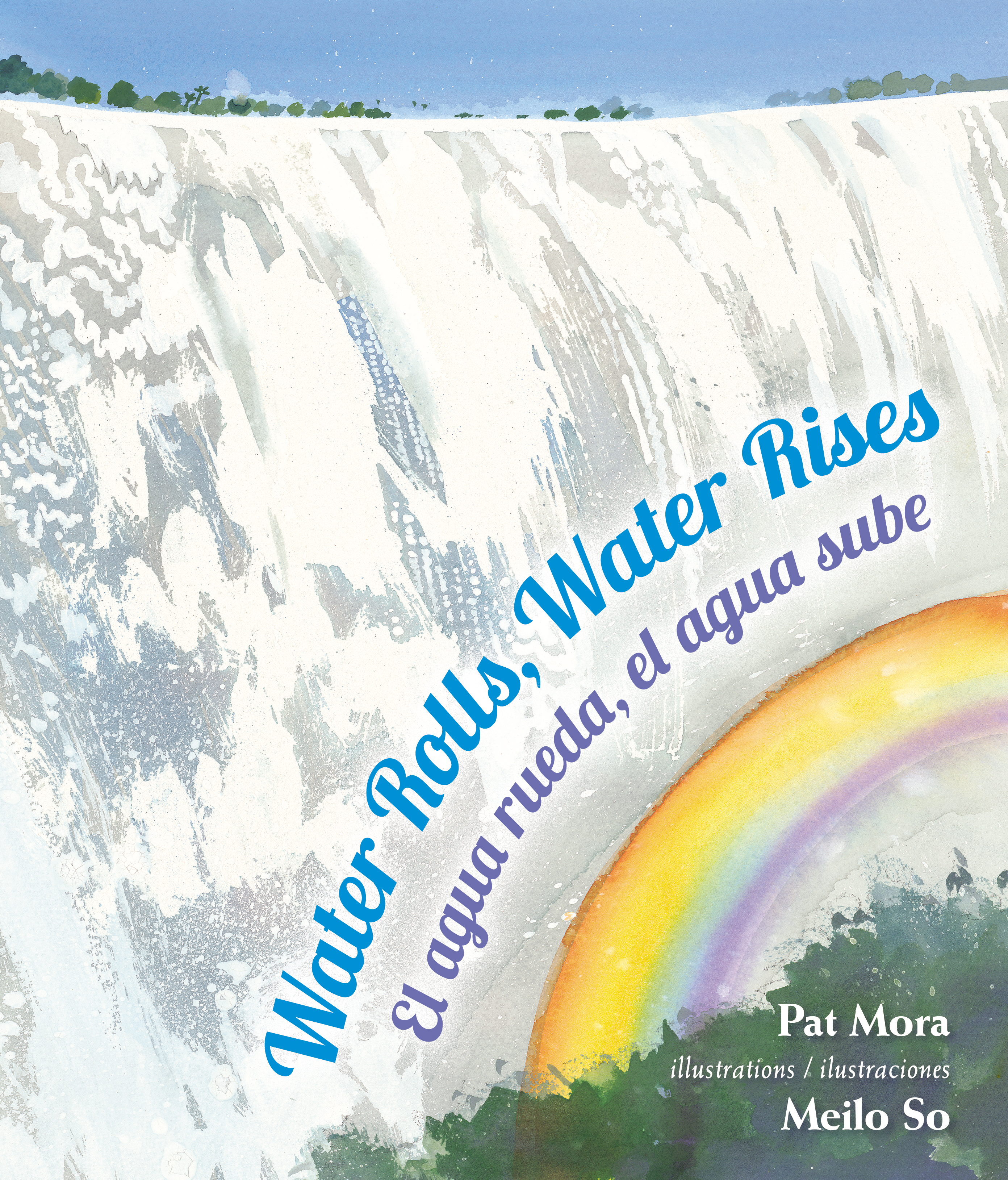 Water Rolls, Water Rises/ El agua rueda, el agua sube
