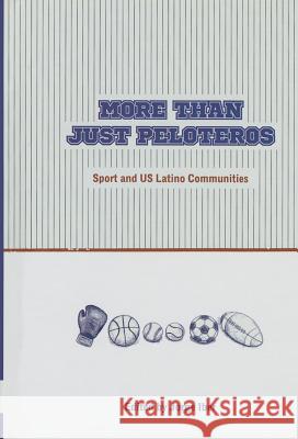 More Than Just Peloteros: Sport and US Latino Communities