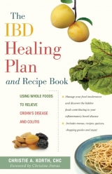 The IBD Healing Plan and Recipe Book: Using Whole Foods To Relieve Crohn’s Disease and Colitis