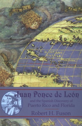 Juan Ponce de LeÃšÂ³on and the Spanish discovery of Puerto Rico and Florida