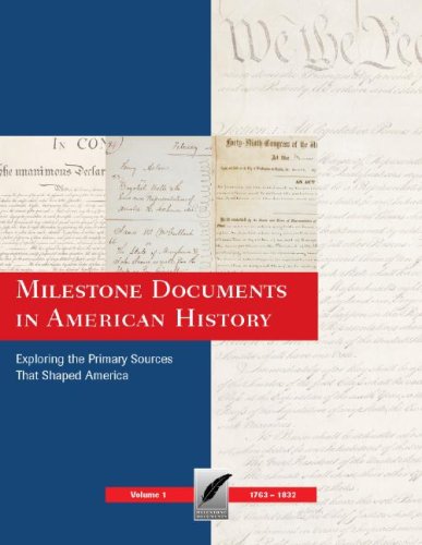 MILESTONE DOCUMENTS IN AMERICAN HISTORY
