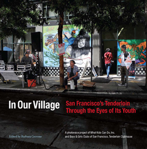 In Our Village: San Francisco's Tenderloin Through the Eyes of Its Youth
