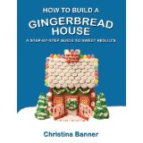 How To Build a Gingerbread House: A Step-by-Step Guide to Sweet Results