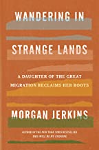 Wandering in Strange Lands: A Daughter of the Great Migration Reclaims Her Roots
