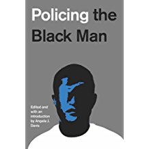 Policing the Black Man: Arrest, Prosecution, and Imprisonment