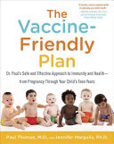 The Vaccine-Friendly Plan: Dr. Paul's Safe and Effective Approach to Immunity and Health