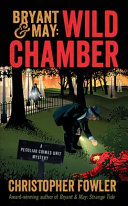 Bryant & May: Wild Chamber: A Peculiar Crimes Unit Mystery