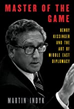 Master of the Game: Henry Kissinger and the Art of Middle East Diplomacy
