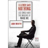 Reacher Said Nothing: Lee Child and the Making of Make Me