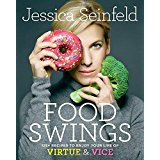 Food Swings: 125+ Recipes To Enjoy Your Life of Virtue & Vice