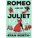 Romeo and/or Juliet: A Chooseable-Path Adventure