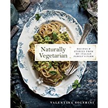 Naturally Vegetarian: Recipes and Stories from My Italian Family Farm