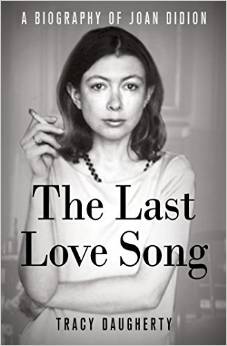 The Last Love Song: A Biography of Joan Didion