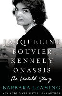 Jacqueline Bouvier Kennedy Onassis: The Untold Story