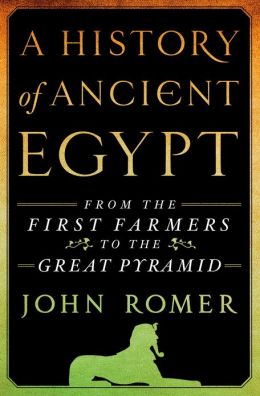 A History of Ancient Egypt. Vol. 1: From the First Farmers to the Great Pyramid